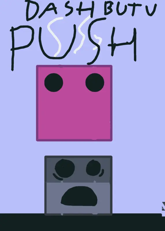 Dash but push the blocks by @glorytoarstotzka