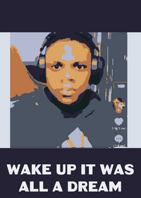 Wake up it was all a dream