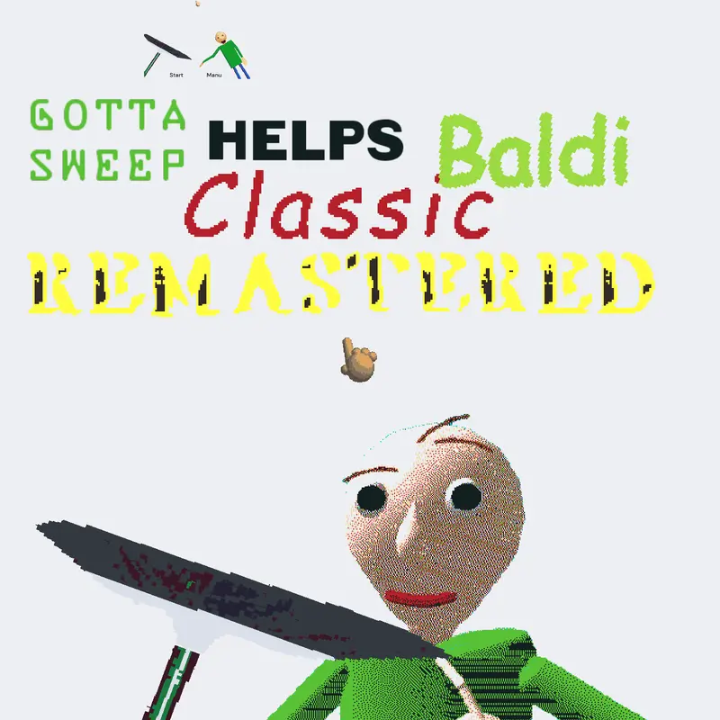 gotta sweep helps baldi classic remaster by @RicardoPaloschi