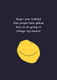 I forgot that I made this 'yellow_face'...
