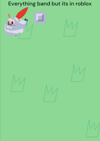 Everything band but its roblox