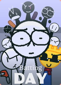 Batting day but mine! (FANMADE + BETA)