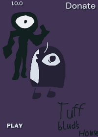 Tuff blud's house