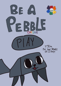 Be A Pebble!