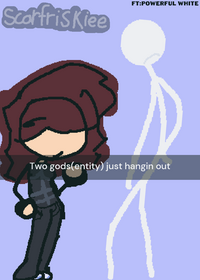 entity and god hang out time ^^||this...
