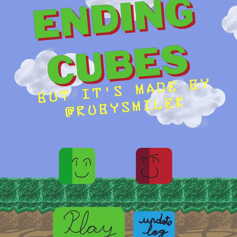 Ending cubes but it's made by me by @RubySmiler