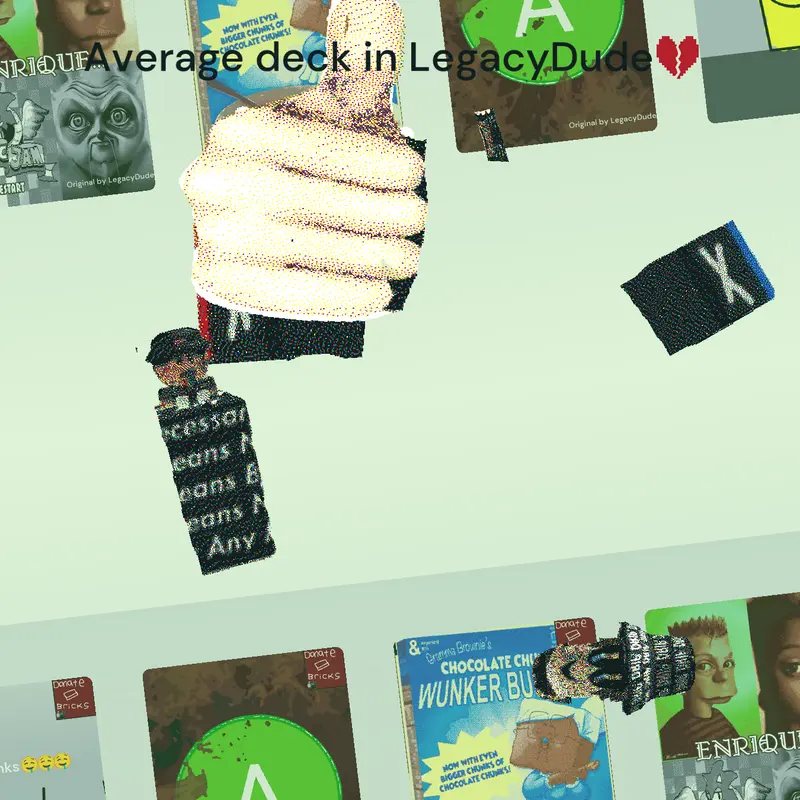 Average deck in LegacyDude ✌️😂💔🖖 by @LegacyDuding
