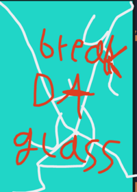 Break da glass