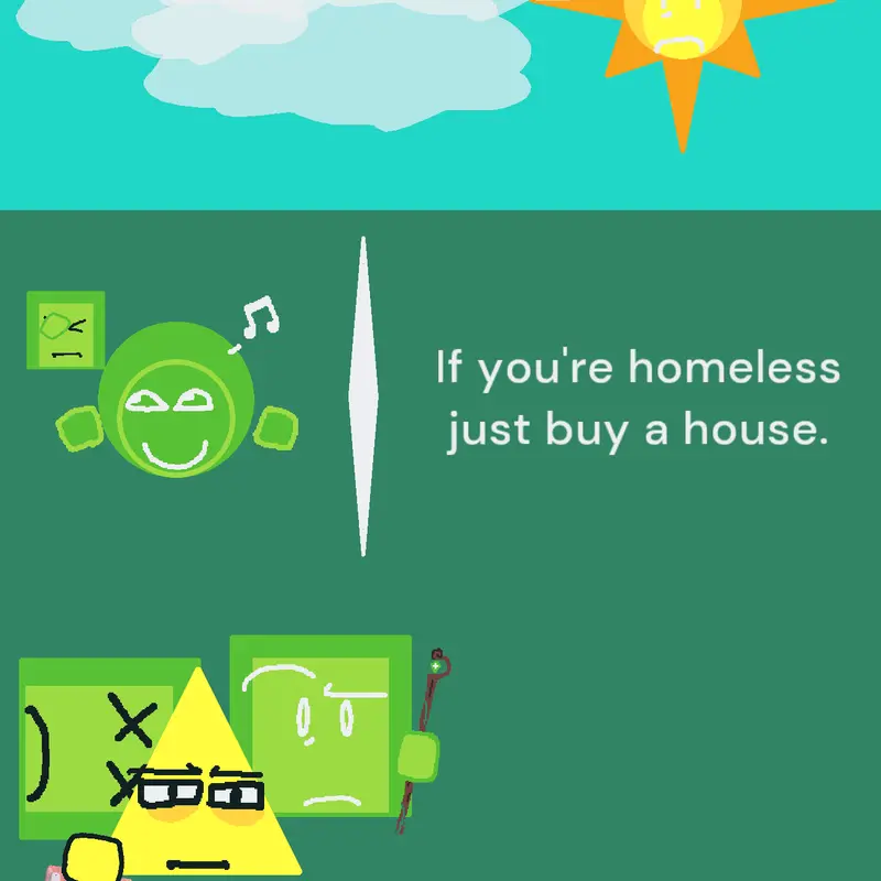 If you're homeless just buy a house by @Achi32