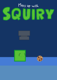 Mess up with Squiry