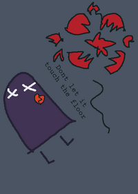 Dont let it touch the floor!