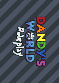 Dandy's World RP!