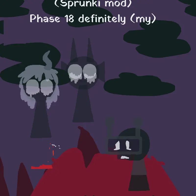 Sprunki phase 18 by @Sans-2026