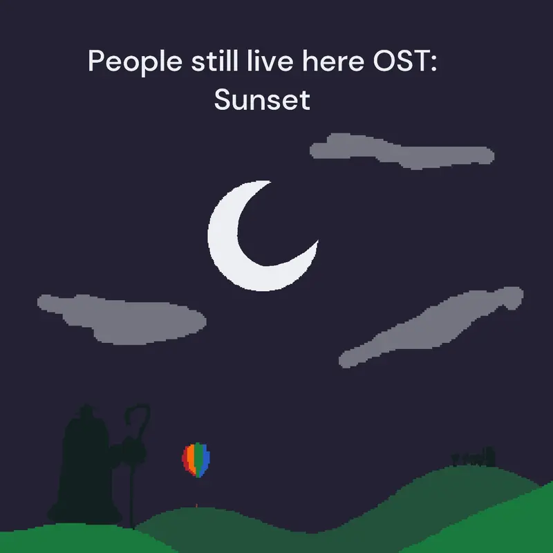 People still live here OST: Sunset by @Busheater
