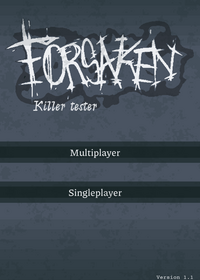 Forsaken killer tester NOTICE: this game is...