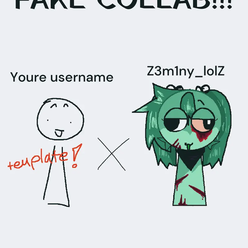 Fake collab by @Z3m1ny_LolZ