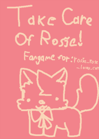 Take care of rosie!