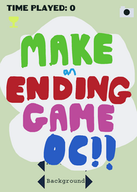 Make an ending game oc!!!