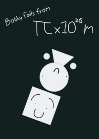 Bobby falls from Pi x 10^26 meters