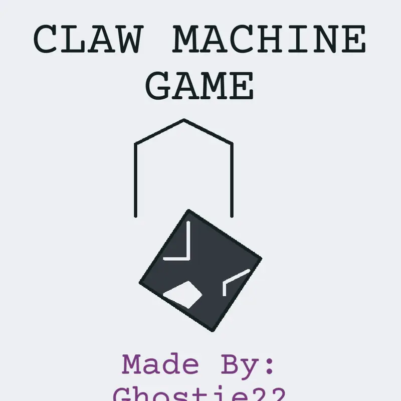 Claw Machine Game by @Ghostie22