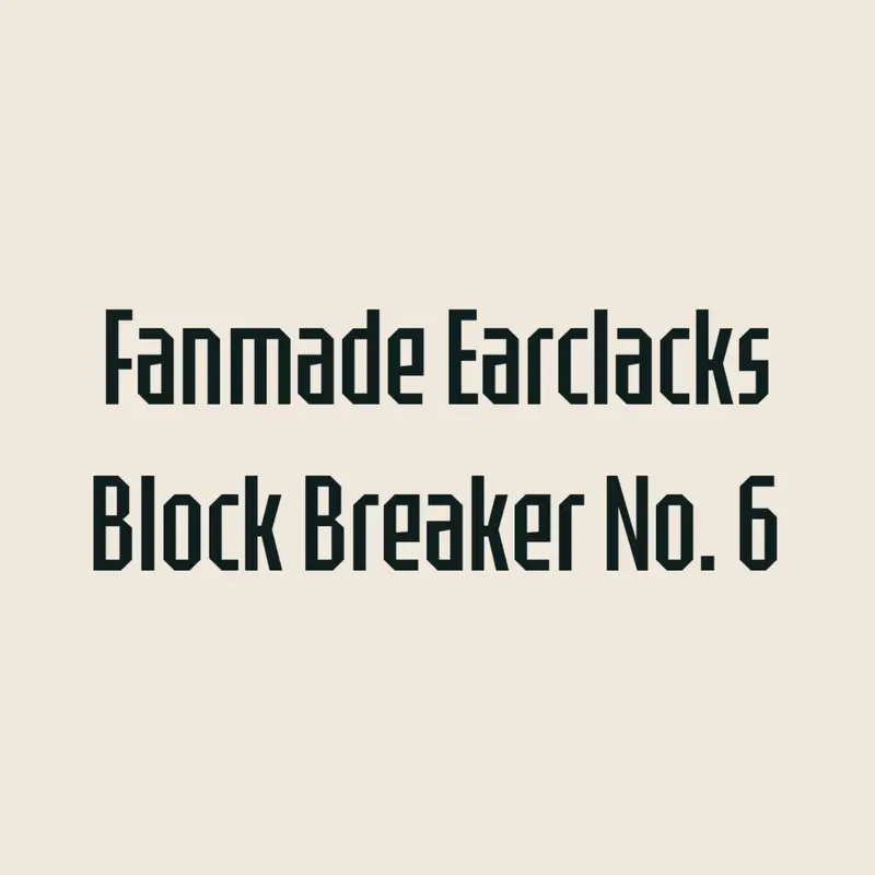Fanmade Earclacks Block Breaker №6 by @stantri