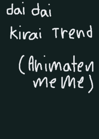 Dai Dai Dai kirai there's a glitch I can't...