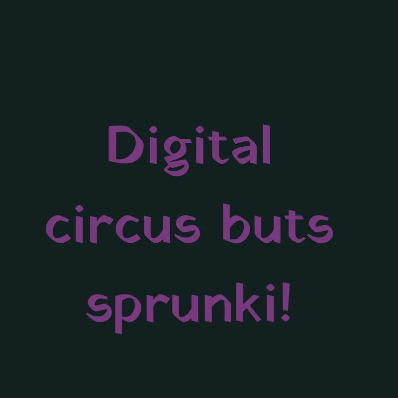 Digital circus but's sprunki by @hi_uys