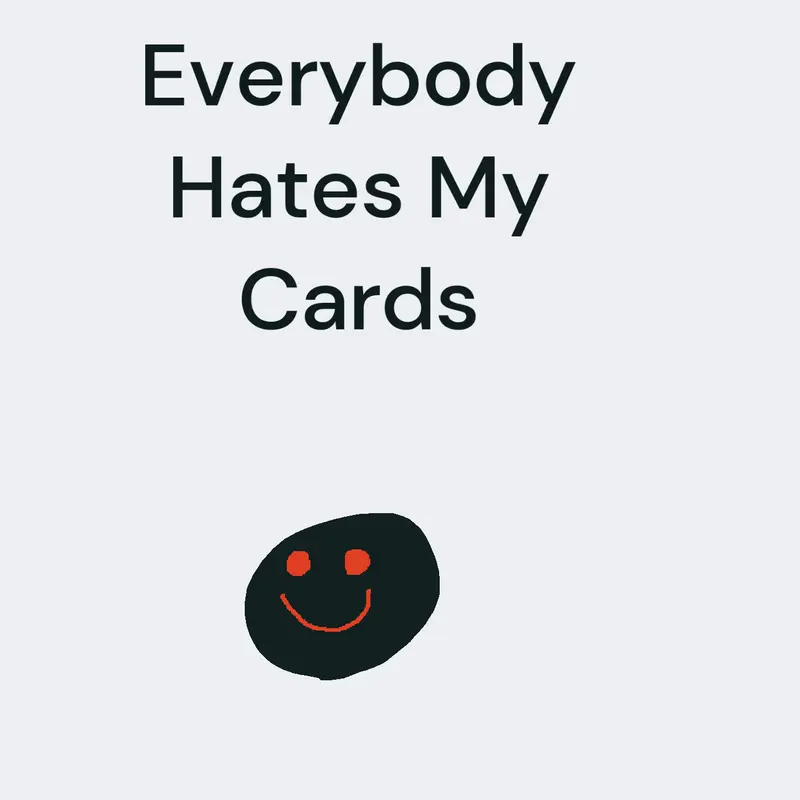 Game by @Everybody_Hates_My_Cards
