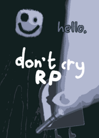 Don't Cry rp!