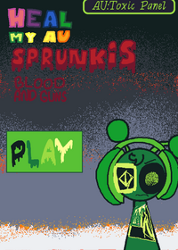 Heal Sprunkies AU Toxic Panel