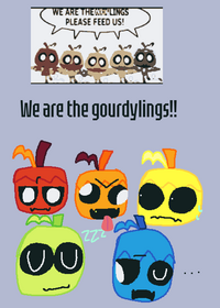 WE ARD THE GOURDYLINGS FEED US!!!🗣️🗣️🔥