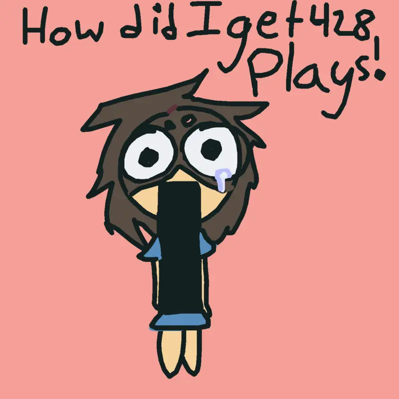 428 PLAYS! by @cakezz