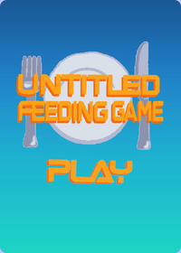 🍔UNTITLED FEEDING GAME🍟