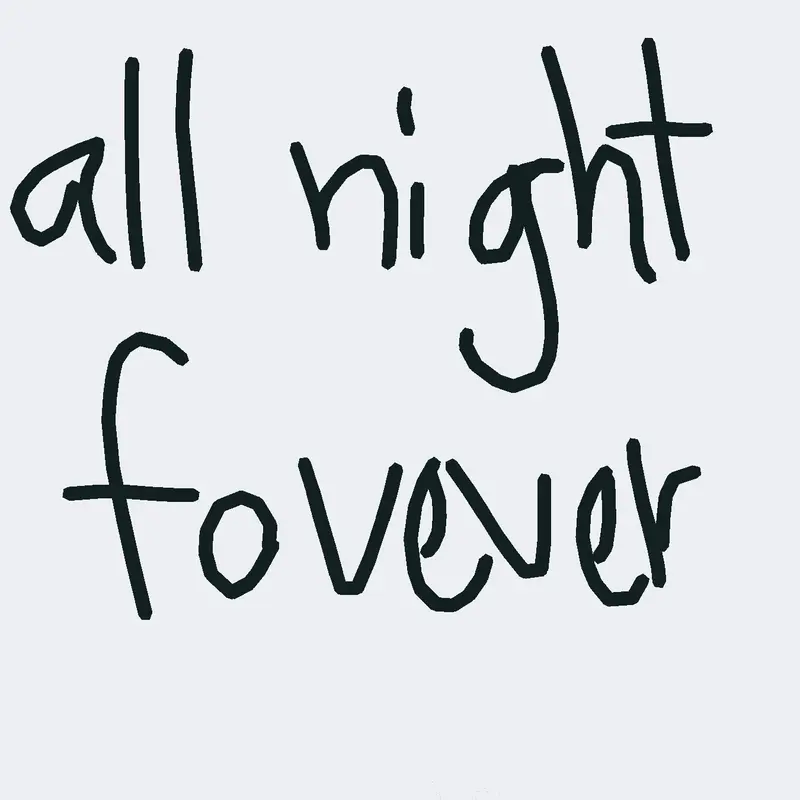 All night fovever by @-MintyTeah-