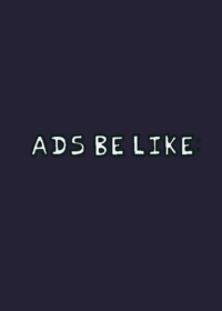 ads be like: