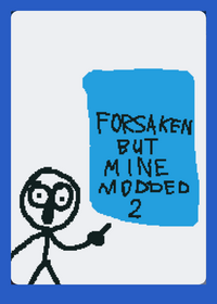 forsaken but mine 2 but modded 2