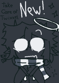 •|• Take Care of Twixxel "NEW OP!" 👀🖤🤍 •|•