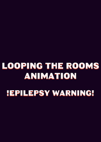 Looping the rooms