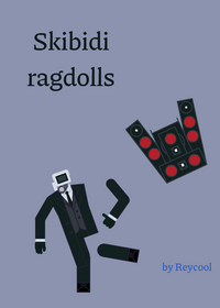 Skibidi ragdolls