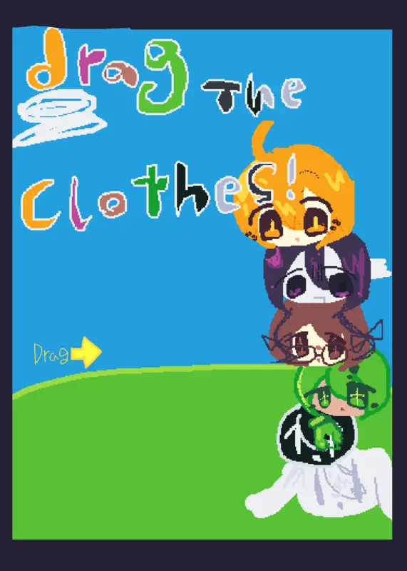 Drag the clothes! (My first work) by @hamu_neko