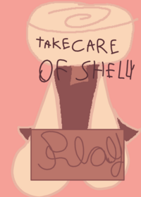 take care of shelly!