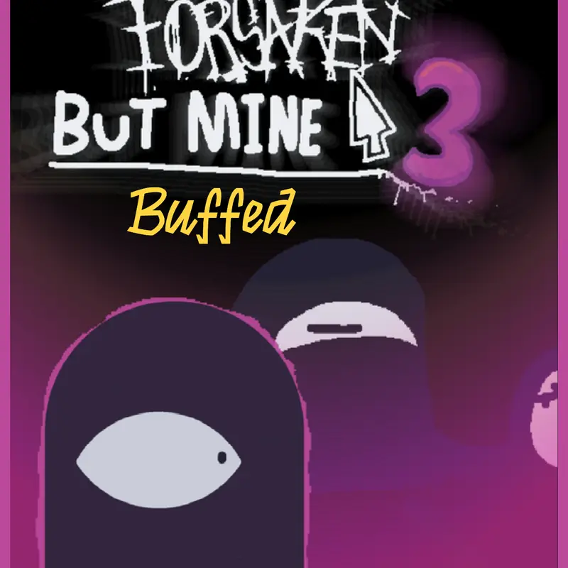 Forsaken but mine 3 buffed by @123theo