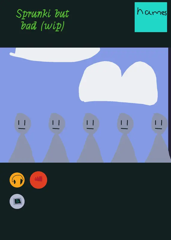 Sprunki but bad by @arandomsprunkiguy