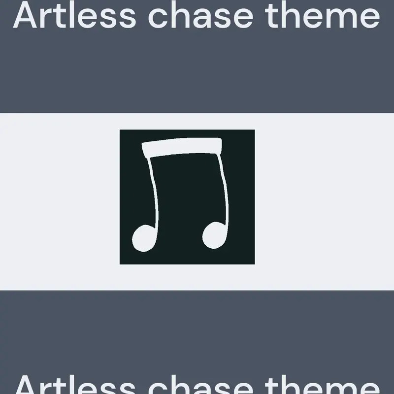 Artless Chase Theme by @Pumpxyz
