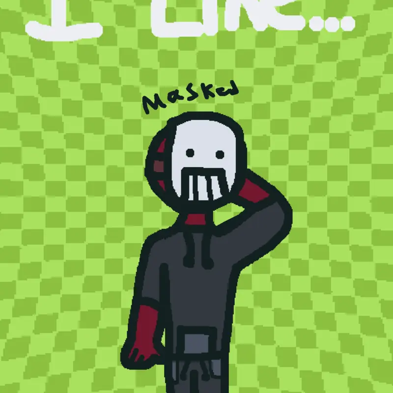 I like… by @A_MaskedFigure