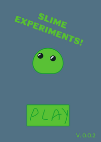 Slime Experiments!