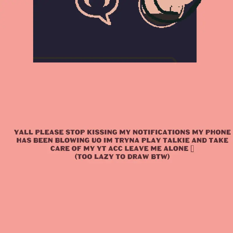 Bro stoppppp im tryna play talkie💔 by @-Tinytottoots-