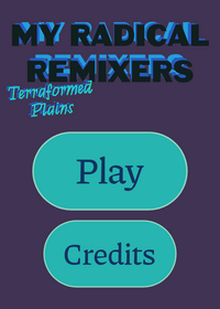 my radical remixers (terraformed plains)