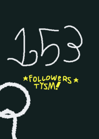 Tysm for the 153 followerz!!!