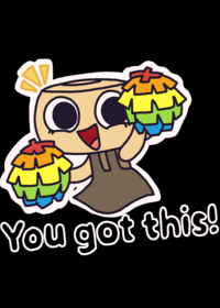 You got this!
